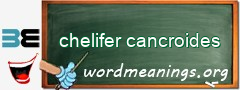 WordMeaning blackboard for chelifer cancroides